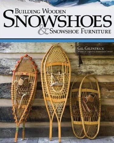 Building Wooden Snowshoes & Snowshoe Furniture - Lure of the North Outfitters